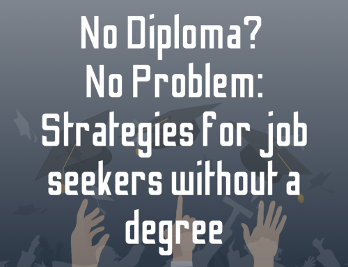 No Diploma? No Problem: Strategies for Job Seekers without a Degree